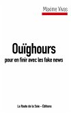 Ouïghours pour en finir avec les fake news