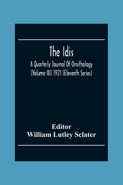 The Idis; A Quarterly Journal Of Ornithology (Volume III) 1921 (Eleventh Series)