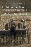 How We Grew Up Strong in the Jim Crow South