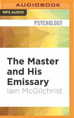 The Master and His Emissary: The Divided Brain and the Making of the Western World - Mcgilchrist, Iain