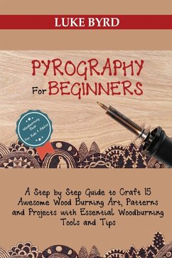 Pyrography for Beginners - Byrd, Luke