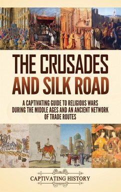 The Crusades and Silk Road - History, Captivating