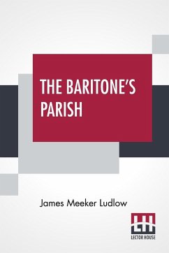 The Baritone's Parish - Ludlow, James Meeker