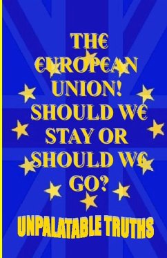 The European Union! Should We Stay Or Should We Go? - Moss, Ted