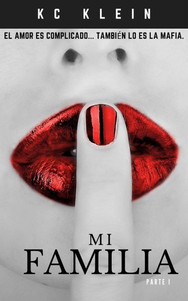 Mi familia: Parte I (Casada con la serie de la mafia, #1) (eBook, ePUB) Mi familia: Parte I (Casada con la serie de la mafia, #1) (eBook, ePUB)