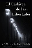 El Cadáver de las Libertades (1) (eBook, ePUB) El Cadáver de las Libertades (1) (eBook, ePUB)