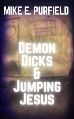 Demon Dicks and Jumping Jesus (eBook, ePUB) - Purfield, Mike
