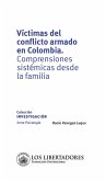Víctimas del conflicto armado en Colombia, comprensiones sistémicas (eBook, PDF) Víctimas del conflicto armado en Colombia, comprensiones sistémicas (eBook, PDF)