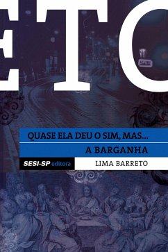 Cover Lima Barreto - Quase ela deu o sim e A barganha (eBook, ePUB)