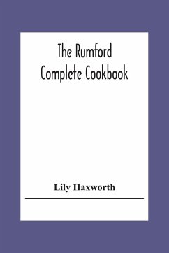 The Rumford Complete Cookbook - Haxworth, Lily