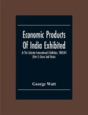 Economic Products Of India Exhibited At The Calcutta International Exhibition, 1883-84 (Part I) Gums And Resins