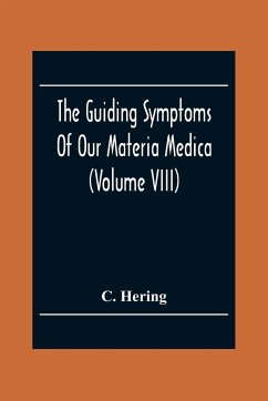 The Guiding Symptoms Of Our Materia Medica (Volume Viii) - Hering, C.