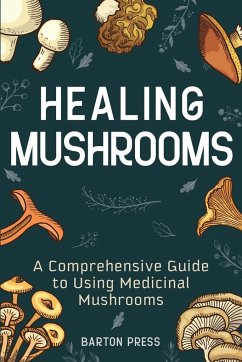 Healing Mushrooms - Press, Barton