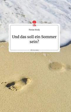 Und das soll ein Sommer sein? Life is a Story - story.one - Brody, Florian