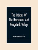 The Indians Of The Housatonic And Naugatuck Valleys