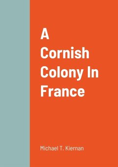A Cornish Colony In France - Kiernan, Michael T.
