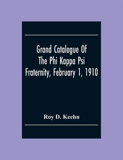 Grand Catalogue Of The Phi Kappa Psi Fraternity, February 1, 1910 - D. Keehn, Roy