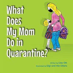 What Does My Mom Do in Quarantine? - Ott, Lisa