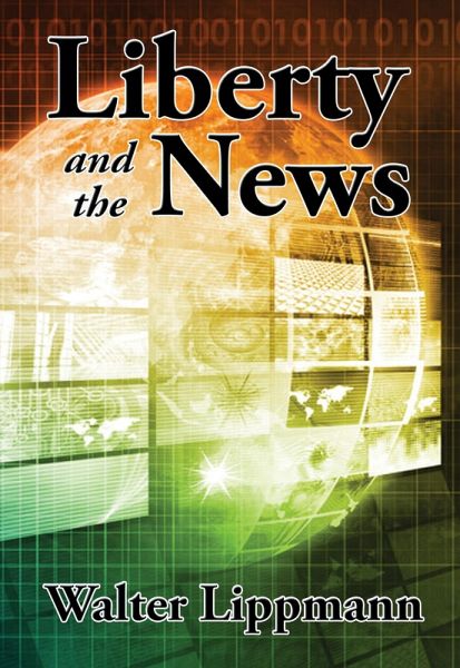 Liberty and the News (eBook, ePUB) Liberty and the News (eBook, ePUB)