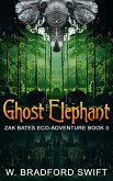 Ghost Elephant (Zak Bates Eco-adventure Series, #3) (eBook, ePUB)