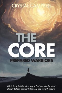 The Core - Prepared Warriors (eBook, ePUB) - Campbell, Crystal