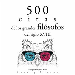 500 citas de los grandes filósofos del siglo XVIII (MP3-Download) - Smith, Adam; Diderot, Denis; Lichtenberg, Georg Christoph; de Chamfort, Nicolas; de Beaumarchais, Pierre Augustin Caron