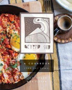 Beyond Skid - A Cookbook For Ski Bums - Ritter, Maximilian; Krass, Lily