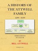 A History of the Attwell Family 1200-1650 - Third Edition in Colour