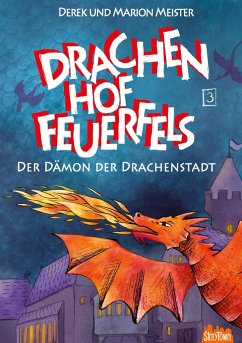 Drachenhof Feuerfels - Band 3 - Meister, Marion; Meister, Derek