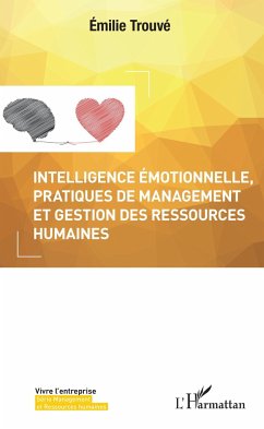 Intelligence émotionnelle, pratiques de management et gestion des ressources humaines - Trouvé, Emilie