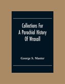 Collections For A Parochial History Of Wraxall