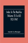 Index To The Nautilus (Volume 35 To 60) 1921-1947