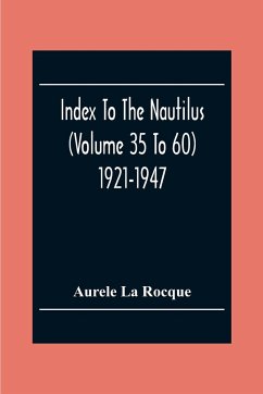 Index To The Nautilus (Volume 35 To 60) 1921-1947 - La Rocque, Aurele