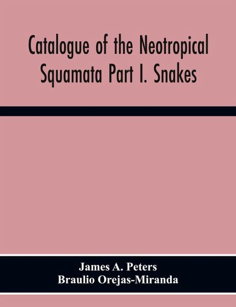 Catalogue Of The Neotropical Squamata Part I. Snakes