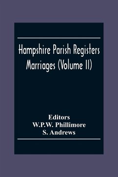 Hampshire Parish Registers. Marriages (Volume Ii) - Andrews, S.