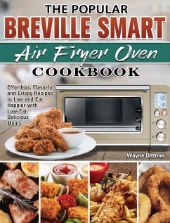 The Popular Breville Smart Air Fryer Oven Cookbook - Dittmer, Wayne