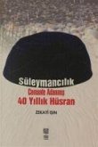 Süleymancilik - Cemaate Adanmis 40 Yillik Hüsran