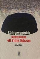 Süleymancilik - Cemaate Adanmis 40 Yillik Hüsran - Isin, Zekayi