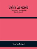 English Cyclopaedia, A New Dictionary Of Universal Knowledge (Biography- Volume Ii)
