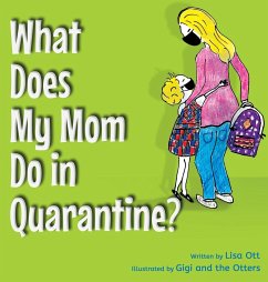 What Does My Mom Do in Quarantine? - Ott, Lisa