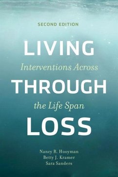 Living Through Loss - Hooyman, Nancy (The University of Washington); Kramer, Betty (University of Wisconsin); Sanders, Sara