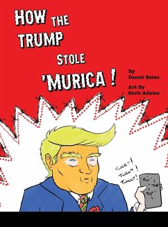 How The Trump Stole 'Murica - Estes, Daniel