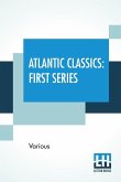 Atlantic Classics: First Series, Edited By Ellery Sedgwick