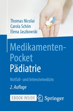 Medikamenten-Pocket Pädiatrie - Notfall- und Intensivmedizin (eBook, PDF) - Nicolai, Thomas; Schön, Carola; Jaszkowski, Elena