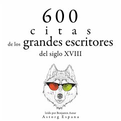 600 citas de los grandes escritores del siglo XVIII (MP3-Download) - Smith, Adam; de Montesquieu, Charles; Diderot, Denis; Lichtenberg, Georg Christoph; Rousseau, Jean-Jacques; de Beaumarchais, Pierre-Augustin Caron