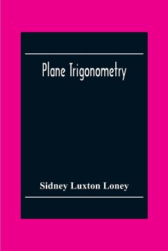 Plane Trigonometry - Luxton Loney, Sidney