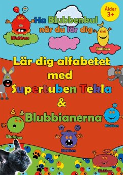 Lär dig alfabetet med Supertuben Tekla & Blubbianerna - Johansson, Peter; Källman, Annika