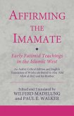 Affirming the Imamate: Early Fatimid Teachings in the Islamic West