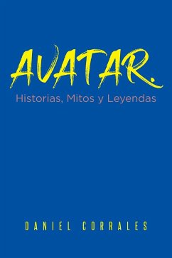 Avatar. Historias, Mitos y Leyendas - Corrales, Daniel