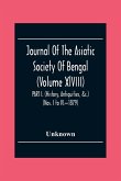 Journal Of The Asiatic Society Of Bengal (Volume Xlviii) Part I. (History, Antiquities, &C.) (Nos. I To Iv.-1879)